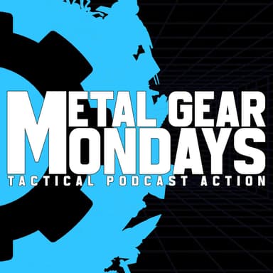 Metal Gear Mondays — Tactical Podcast Action